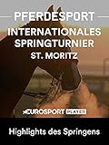 Pferdesport: Internationales Springturnier - St. Moritz - Highlights des Springens