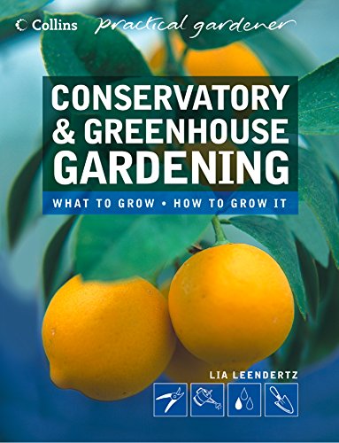 Conservatory and Greenhouse Gardening: A Detailed Guide Featuring an A-Z Plant Directory and Troubleshooting Chart (Collins Practical Gardener) image 2