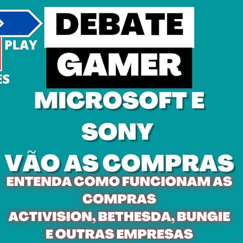 Microsoft e Activision, Aquisi&ccedil;&otilde;es da Sony. Entenda como realmente funcionam esses movimentos.