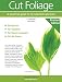 Cut Foliage: A practical guide to its selection and care