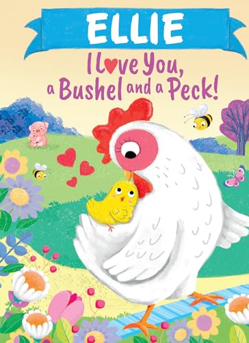 Ellie I Love You, a Bushel and a Peck!: A Sweet Personalized Book for Kids image 3