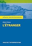 albert camus der fremde interpretation  L\'Étranger - Der Fremde von Albert Camus. Königs Erläuterungen.: Textanalyse und Interpretation mit ausführlicher Inhaltsangabe und Abituraufgaben mit Lösungen