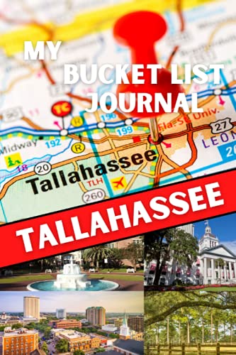 My Bucket List Journal - TALLAHASSEE (Ultimate Bucket List Books!)
