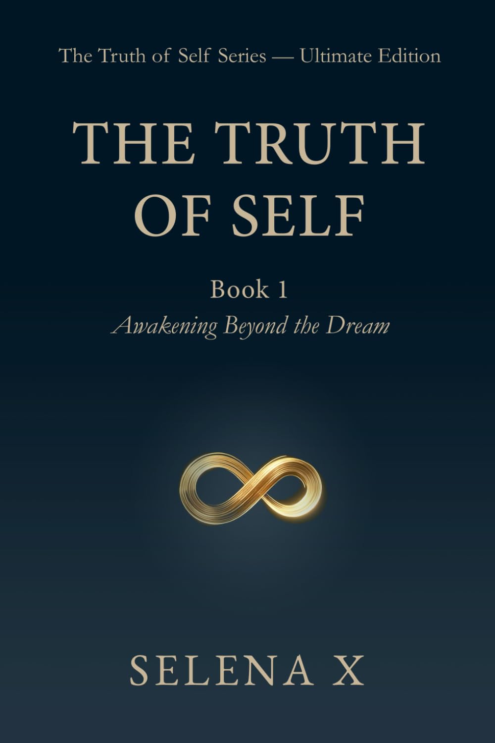 The Truth of Self — Book One: Awakening Beyond the Dream (The Truth of Self Series)