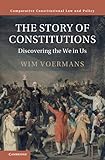 The Story of Constitutions: Discovering the We in Us (Comparative Constitutional Law and Policy) (English Edition) - Wim Voermans 