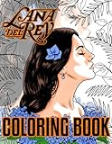 lana del rey born to die  Lana Del Rey Coloring Book: Lana Del Rey Perfect Gift An Adult Coloring Book (Stress Relieving For Anyone) Paperback