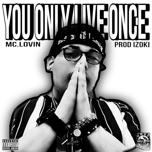 You Only Live Once by Mc.Lovin feat. Izoki on Prime Music