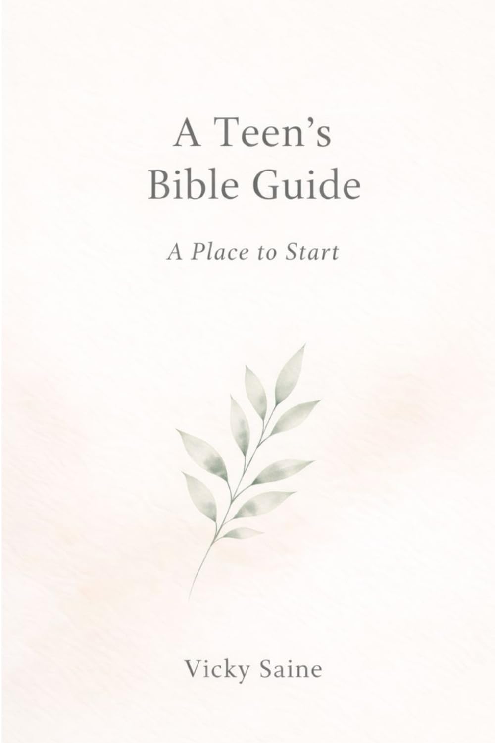 A Teen's Guide to the Bible: Faith, Feelings, and Finding Your Way