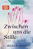 Zwischen uns die Stille (Die Farben des Lebens 2)