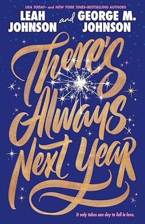 There's Always Next Year by Leah Johnson and George M. Johnson, depicting the title in large gold letters above a solid blue background and white fireworks bursting.