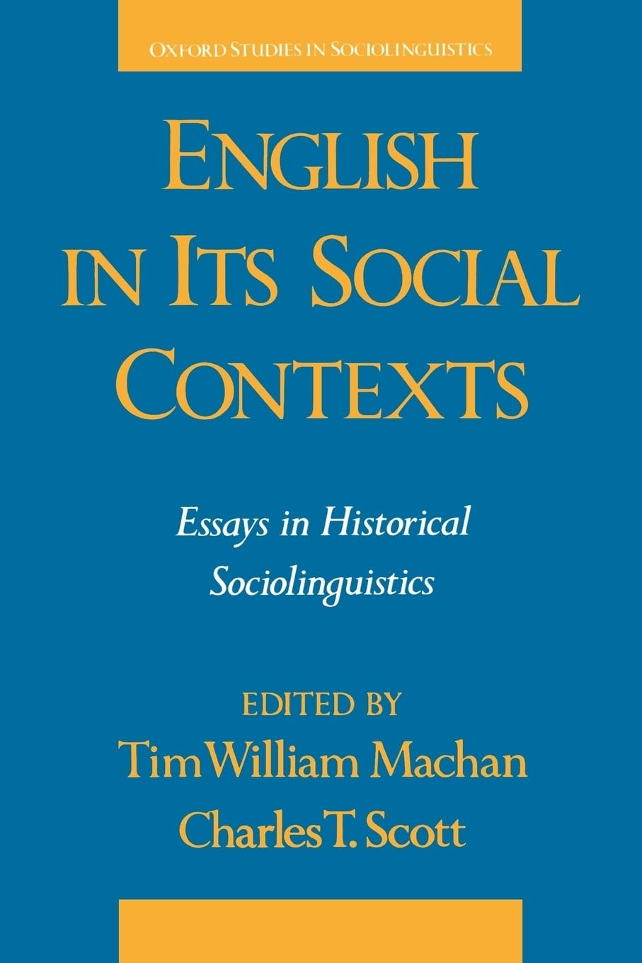 English in Its Social Contexts: Essays in Historical Sociolinguistics (Oxford Studies in Sociolinguistics)