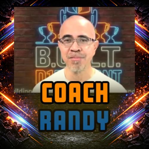 B.U.I.L.T. D1FF3R3NT Studio Podcast - Episode #1 - Coach Randy