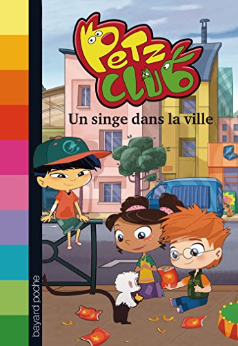 UN SINGE DANS LA VILLE - PETZ CLUB -T2 (Petz Club (2))