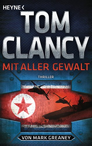 Mit aller Gewalt: Thriller (JACK RYAN, Band 17) Mit aller Gewalt: Thriller (JACK RYAN, Band 17)
