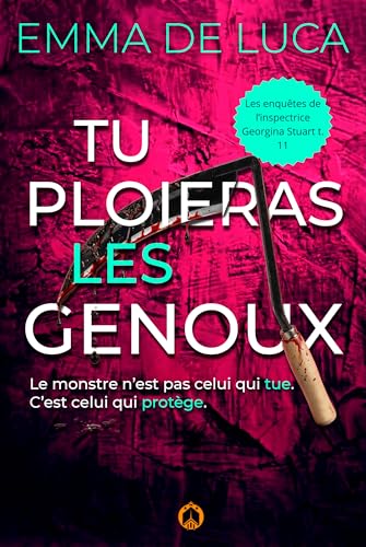 Tu ploieras les genoux : Suspense policier intense (Les enquêtes de l’inspectrice Georgina Stuart t. 11)