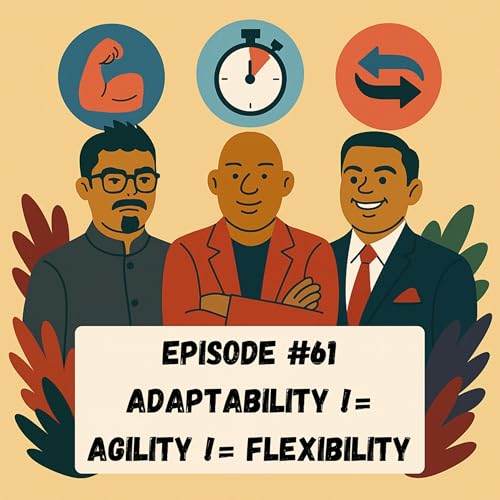 Episode #61 - Adaptability ≠ Agility ≠ Flexibility Podcast Por arte de portada