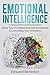 Emotional Intelligence: Raise Your EQ (Mastering Self Awareness & Controlling Your Emotions) (Ei Master)