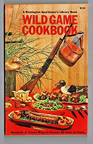 Wild Game Cookbook: A Remington Sportsmen's Lib... B000V7LZ9C Book Cover