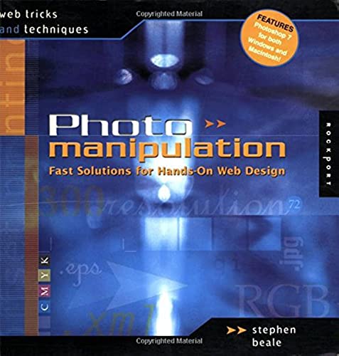 Web Tricks and Techniques: Photo Manipulation : Fast Solutions for Hands-On Web Design
