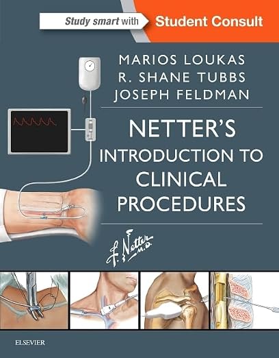 Netter’s Introduction to Clinical Procedures (Netter Clinical Science) - Marios Loukas MD PhD