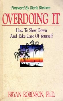 Paperback Overdoing It: How to Slow Down and Take Care of Yourself Book