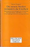  Die neuen Medien verändern die Kindheit
