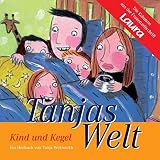 Tanjas Welt: Kind und Kegel, 1 Audio-CD - Tanja Wekwerth Bearbeitung: Kathrin Weick Sprecher: Anne Fink 