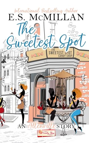 The Sweetest Spot: A Candy Shop Novella (The Allenville Series)
