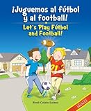  ¡Juguemos al fútbol y al football! / Let\'s Play Fútbol and Football!