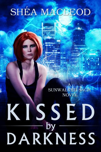 Kissed by Darkness (A Sunwalker Saga Novel Book 1)