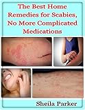 The Best Home Remedies for Scabies, No More Complicated Medications