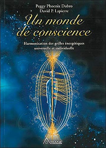 Un monde de conscience : Harmonisation des grilles énergétiques universelle et individuelle