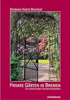 Private Gaerten in Bremen Ein Jahrhundert Gartenarchitektur; 1905 bis 2005 3796118771 Book Cover