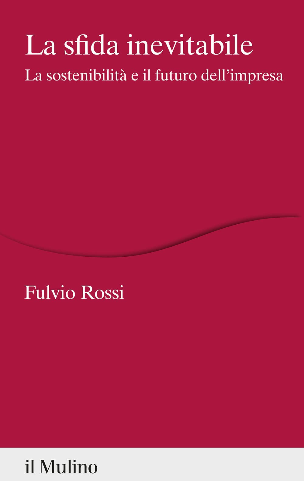 La Sfida Inevitabile. La Sostenibilità E Il Futuro Dell'impresa - 4