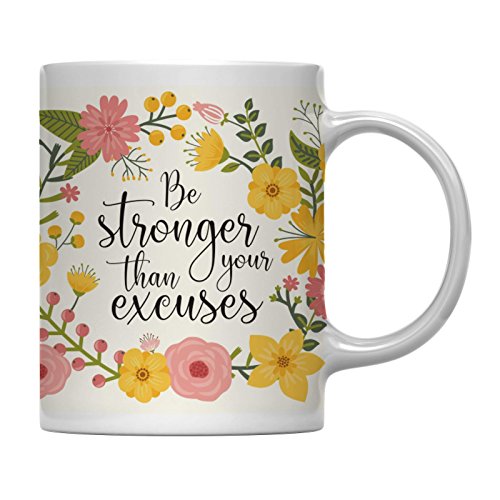 Andaz Press 11oz. Floral Flowers with Motivational Quote Coffee Mug Gift, Be Stronger Than Your Excuses, 1-Pack, Inspirational Gift for Her