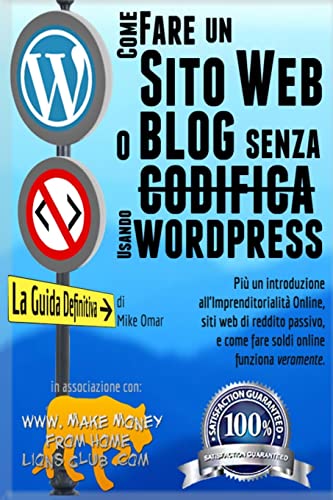 Come Creare un Sito Web o Blog con WordPress Senza Codifica: Inoltre una introduzione all'imprenditorialità online, siti web di reddito passivo, e come fare soldi online funziona davvero!