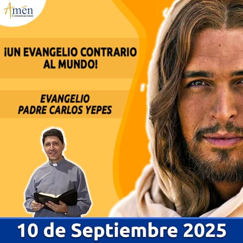 Evangelio De Hoy - 10 Septiembre 2025 - Padre Carlos Yepes cover art
