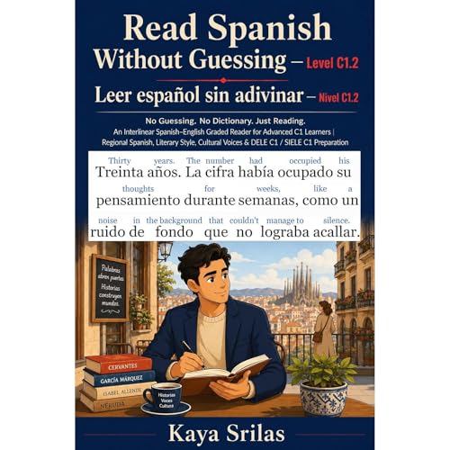 Read Spanish Without Guessing &mdash; Level C1.2 / Leer espa&ntilde;ol sin adivinar Audiobook By Kaya Srilas cover art