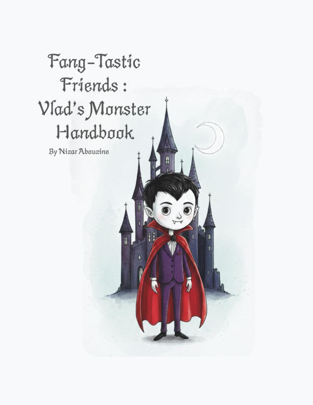 Fang-Tastic Friends: Vlad's Monster Handbook (The Fang-tastic Friends Series)