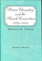 Brain Chemistry and the French Connection 1791-1841: An Account of the Chemical Analyses of the Human Brain by Thouret (1791, Fourcroy) 078170216X Book Cover