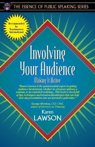 Involving Your Audience: Making It Active (Part of the Essence of Public Speaking Series)