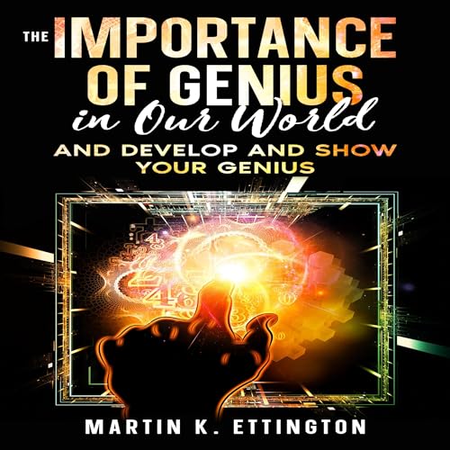 The Importance of Genius in Our World by Martin K. Ettington episode artwork
