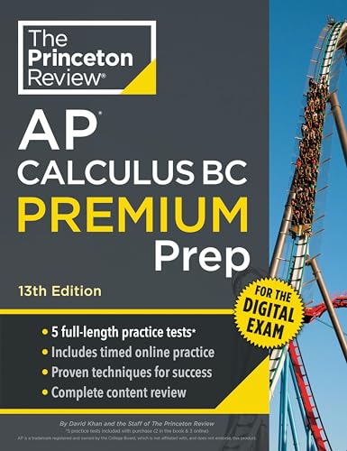 Princeton Review AP Calculus BC Premium Prep, 13th Edition: 5 Practice Tests + Digital Practice Online + Content Review (College Test Preparation)