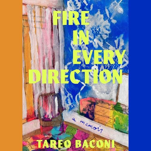 Fire in Every Direction: A Memoir