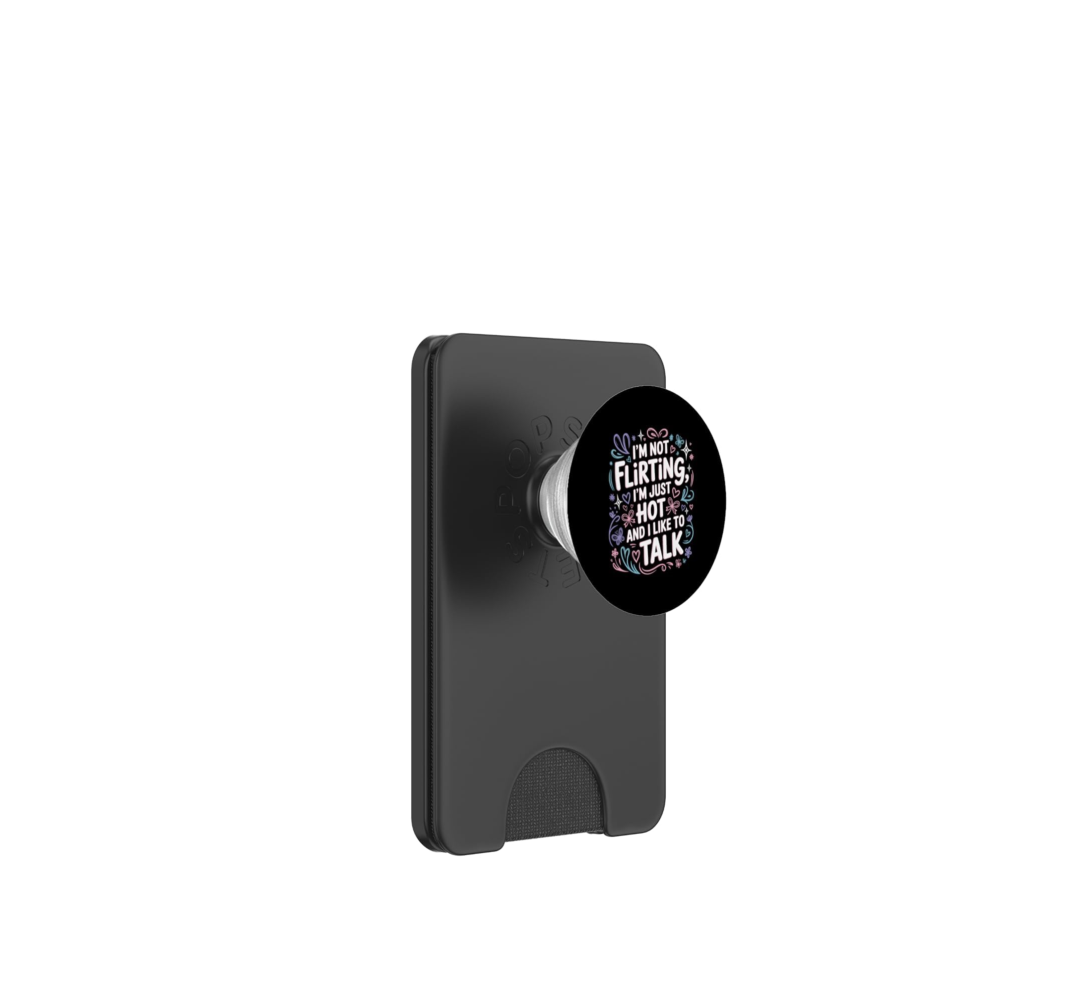 I'm Not Flirting, I'm Just Hot and I Like to Talk PopSockets PopWallet pour MagSafe
