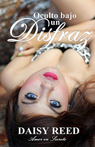 Oculto bajo un Disfraz: Amor en secreto I (Spanish Edition)