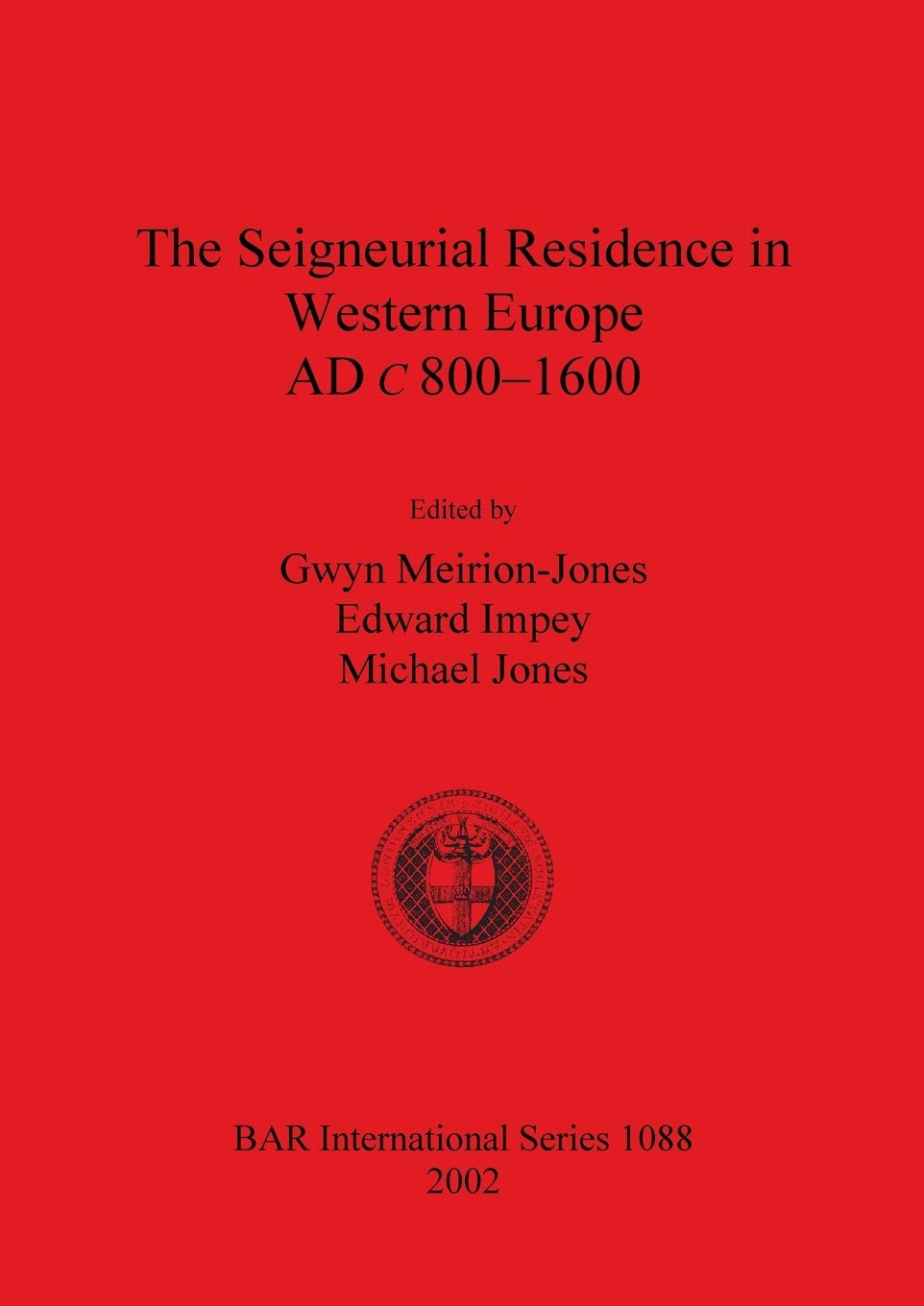 The The Seigneurial Residence in Western Europe AD c 800-1600