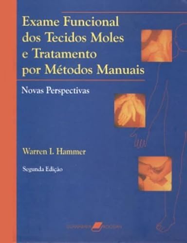 Exame Funcional dos Tecidos Moles e Tratamento por Métodos Manuais: Novas Perspectivas