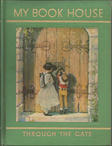 Through the Gate (My Book House, Vol. 4) B001XIV3WW Book Cover