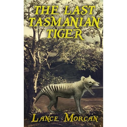 The Last Tasmanian Tiger | Lance Morcan episode artwork